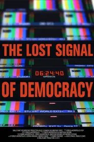 The Lost Signal of Democracy movie poster