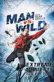 Poster do filme Man vs Wild - Extreme Moments Collection
