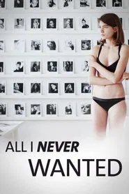 Poster do filme All I Never Wanted