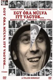Egy óra múlva itt vagyok… tv show poster