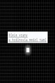 Biele vrany a hrdinovia medzi nami tv show poster