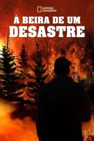 Poster da série À Beira de um Desastre
