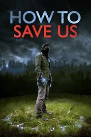 Poster do filme How to Save Us