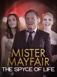 Mister Mayfair: The Spyce of Life movie poster