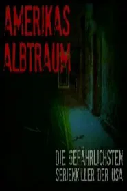 Amerikas Albtraum – Die gefährlichsten Serienkiller der USA tv show poster