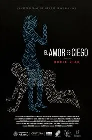 El Amor es Ciego movie poster