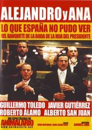 Alejandro y Ana: Lo que España no pudo ver del banquete de la boda de la hija del presidente movie poster