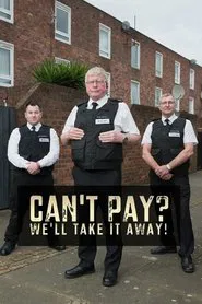 Can't Pay? We'll Take It Away! tv show poster