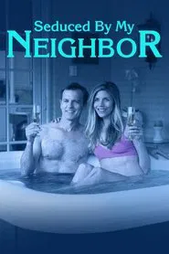 Seduced by My Neighbor movie poster