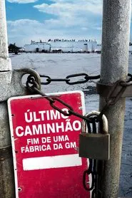 Poster do filme Último Caminhão: Fim de Uma Fábrica da GM