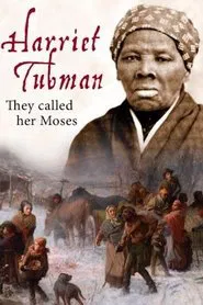 Harriet Tubman: They Called Her Moses movie poster