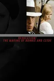 Revolution! The Making of 'Bonnie and Clyde' movie poster