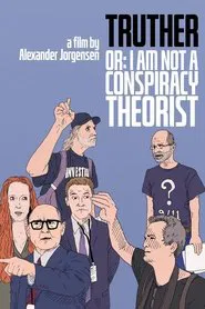 Truther or: I Am Not a Conspiracy Theorist movie poster