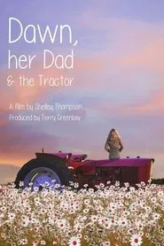 Poster do filme Dawn, Her Dad & The Tractor