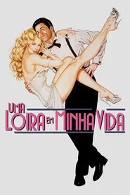 Poster do filme Uma Loira em Minha Vida
