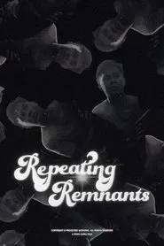 Repeating Remnants movie poster