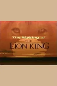 The Making of the Lion King movie poster