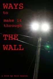 Ways to Make it Through the Wall movie poster