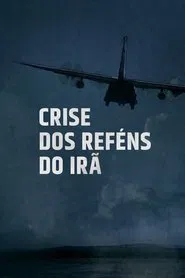 Poster do filme Crise Dos Reféns Do Irã