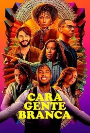 Poster da série Cara Gente Branca
