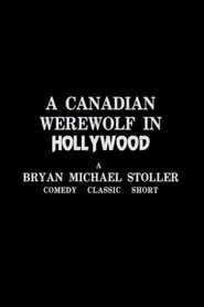 A Canadian Werewolf In Hollywood movie poster