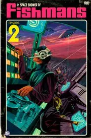 Fishmans - In Space Shower TV Episode.2 movie poster