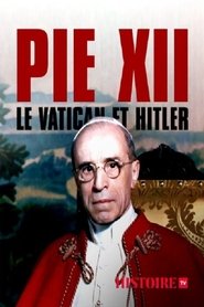 Pie XII, le Vatican et Hitler movie poster