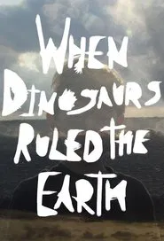 When Dinosaurs Ruled the Earth movie poster