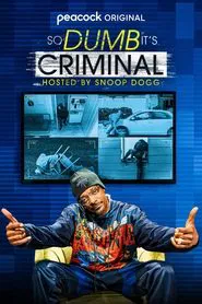 Poster da série So Dumb It's Criminal Hosted by Snoop Dogg
