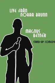 Magnus Betnér: Live Från Norra Brunn movie poster