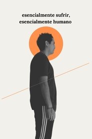 esencialmente sufrir, esencialmente humano movie poster
