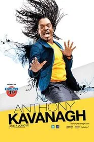 Poster do filme Anthony Kavanagh - Joue à domicile