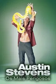 Poster da série Austin Stevens: Os Mais Perigosos