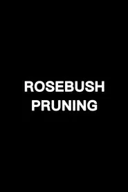 Rosebush Pruning movie poster