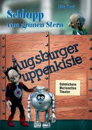 Augsburger Puppenkiste - Schlupp vom grünen Stern tv show poster