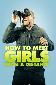 How to Meet Girls from a Distance movie poster