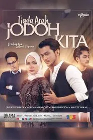 Poster da série Tiada Arah Jodoh Kita