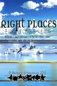 Right Places: Where I Was Meant to Be at That Time movie poster