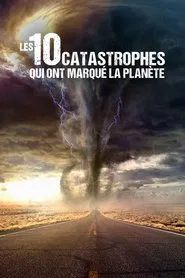 Les 10 Catastrophes qui ont marqué la planète tv show poster