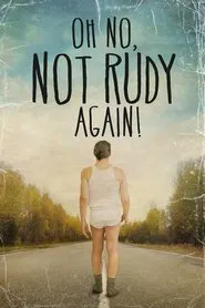 Oh No Not Rudy Again! movie poster