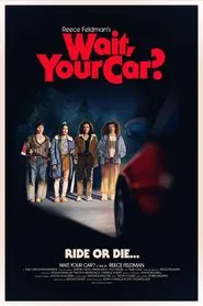 Wait, Your Car? movie poster