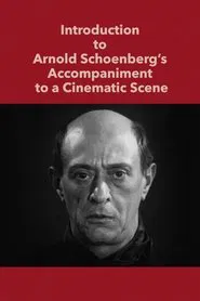 Poster do filme Introdução ao Acompanhamento Musical de Arnold Schoenberg a Uma Sequência Cinematográfica