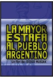 La mayor estafa al pueblo argentino movie poster