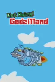 Get Going! Godzilland: Addition movie poster