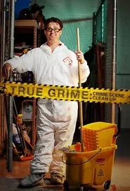 True Grime: Crime Scene Cleanup tv show poster