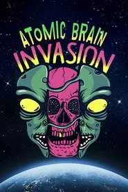 Atomic Brain Invasion movie poster