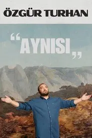 Özgür Turhan - Aynısı '24 movie poster