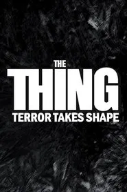 The Thing: Terror Takes Shape movie poster