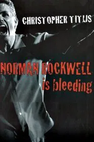 Christopher Titus: Norman Rockwell is Bleeding movie poster