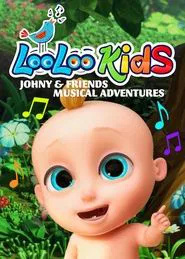 Loo Loo Kids Johny & Friends Musical Adventure tv show poster